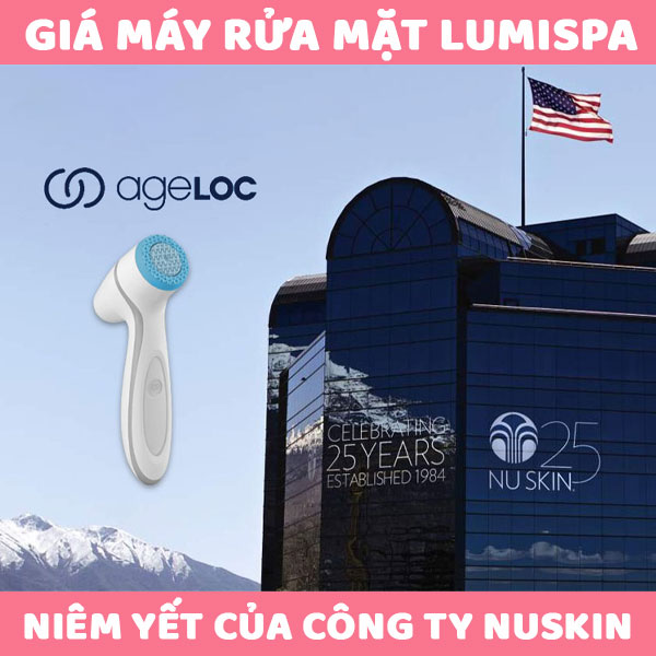 Nên mua máy rửa mặt Lumispa Nu Skin của Mỹ giá bao nhiêu