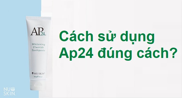 cach-su-dung-kem-danh-rang-ap24-nubeauty-1