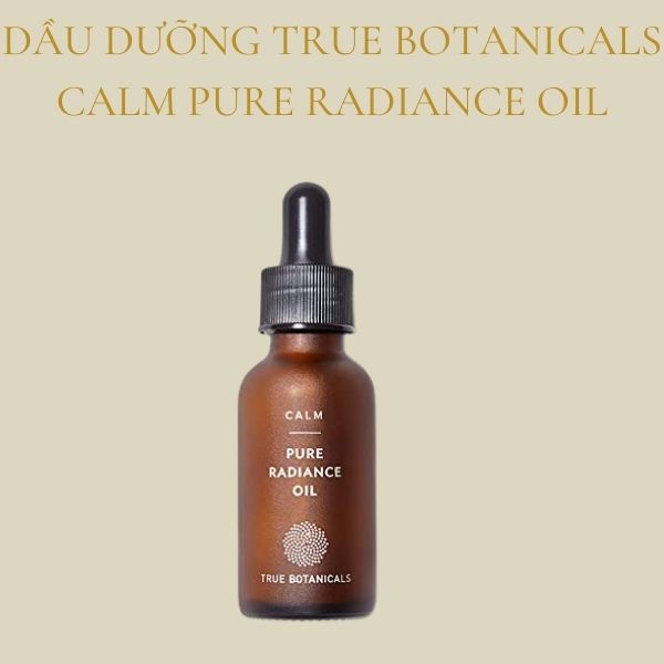 Dầu dưỡng True Botanicals Calm Pure Radiance Oil