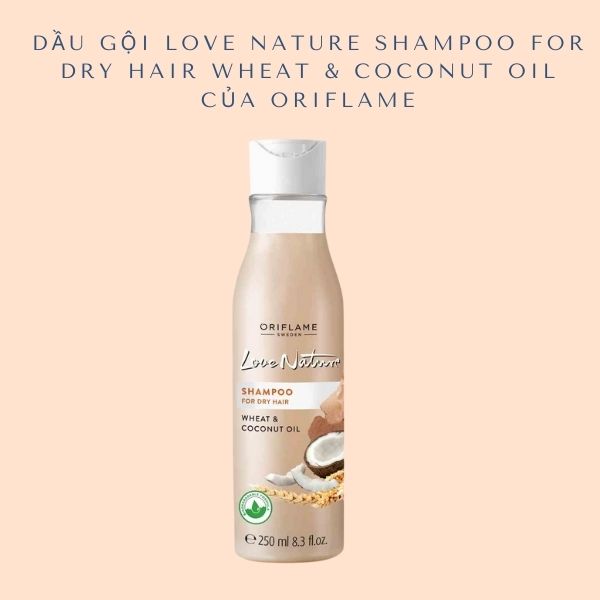 Dầu gội Love Nature Shampoo for Dry Hair Wheat & Coconut Oil của Oriflame