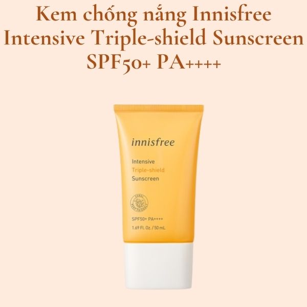 Kem chống nắng Innisfree Intensive Triple-shield Sunscreen SPF50+ PA++++