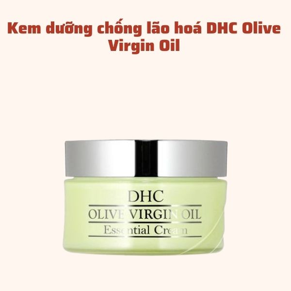 Kem dưỡng chống lão hoá DHC Olive Virgin Oil