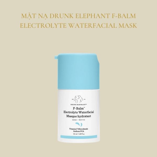 Mặt nạ Drunk Elephant F-Balm Electrolyte Waterfacial Mask