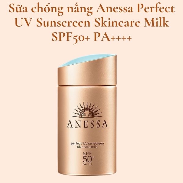 Sữa chống nắng Anessa Perfect UV Sunscreen Skincare Milk SPF50+ PA++++