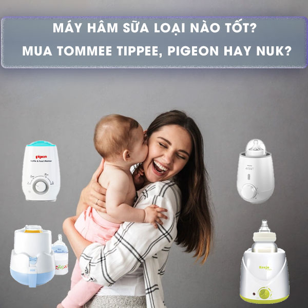 89 [Review] Máy hâm sữa loại nào tốt? Mua Tommee Tippee, Pigeon hay Nuk? mới nhất